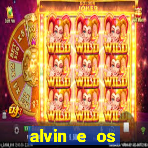 alvin e os esquilos redecanais